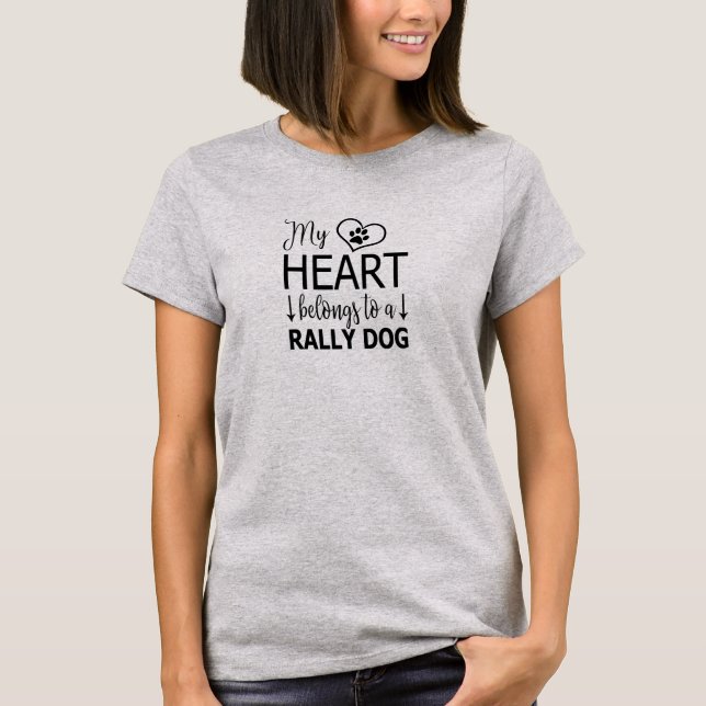 My Heart Belongs To A Rally Dog T-Shirt (Front)