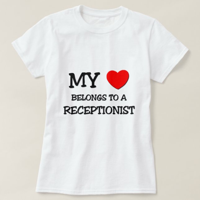 My Heart Belongs To A RECEPTIONIST T-Shirt (Design Front)