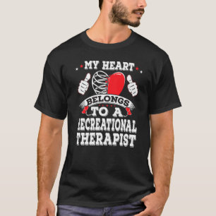 My Heart Belongs To A Recreational Therapist Valen T-Shirt
