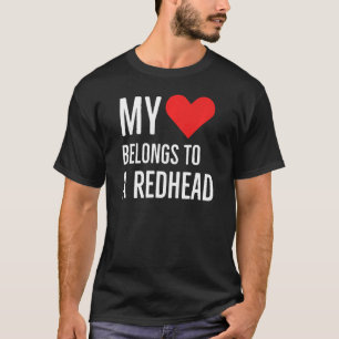 My Heart Belongs To A Redhead Anniversary Quote 20 T-Shirt