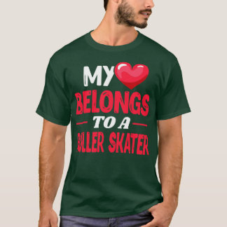My heart belongs to a roller skater T-Shirt