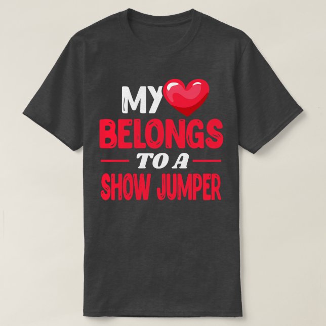My heart belongs to a show jumper T-Shirt (Design Front)
