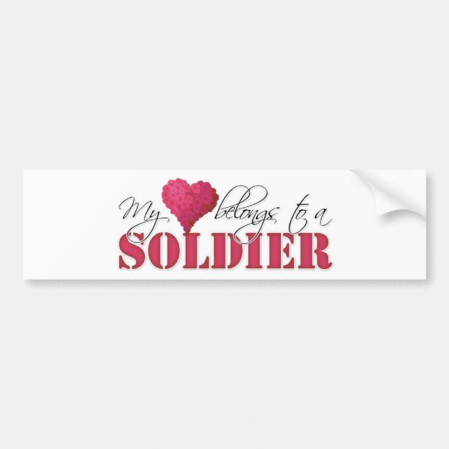 My Heart Belongs to A Soldier Bumper Sticker (Front)