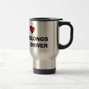 My heart belongs to a truck driver travel mug