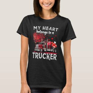 My Heart Belongs To A Trucker Truck Driver For Wi T-Shirt