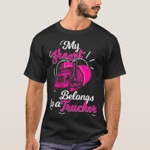 My Heart Belongs To A Trucker Truck Drivers Girl G T-Shirt