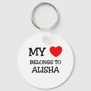 My Heart Belongs To ALISHA Key Ring