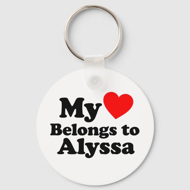 My Heart Belongs to Alyssa Key Ring (Front)