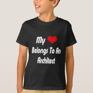 My Heart Belongs To An Architect T-Shirt