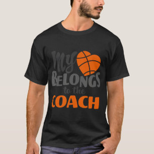 My Heart Belongs To Basketball Coach Love Support  T-Shirt