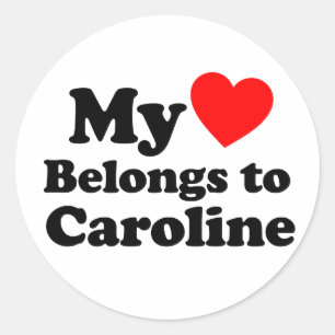 My Heart Belongs to Caroline Classic Round Sticker