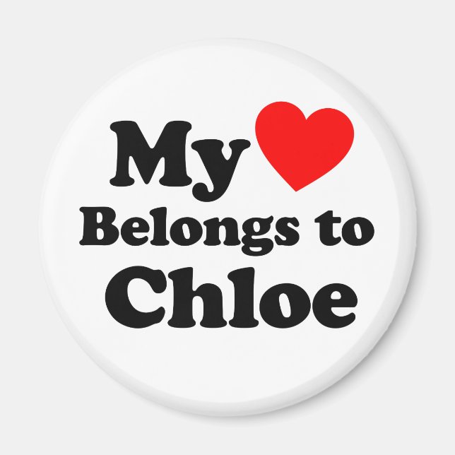 My Heart Belongs to Chloe Magnet (Front)