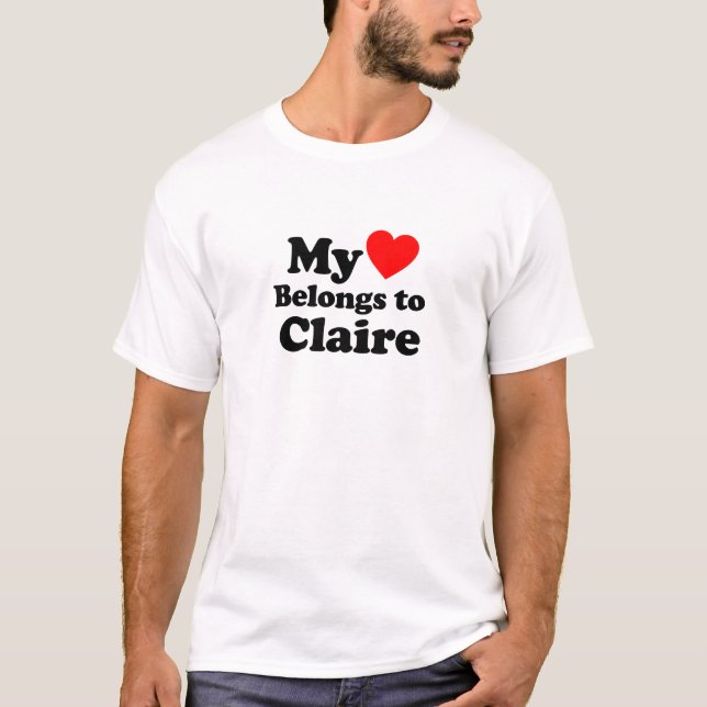 My Heart Belongs to Claire T-Shirt (Front)