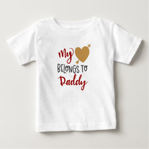 My Heart Belongs To Daddy Baby T-Shirt