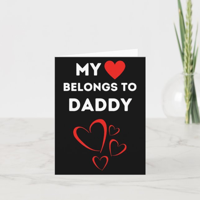 My Heart Belongs To Daddy I Love My Dad Valentine  Card (Front)