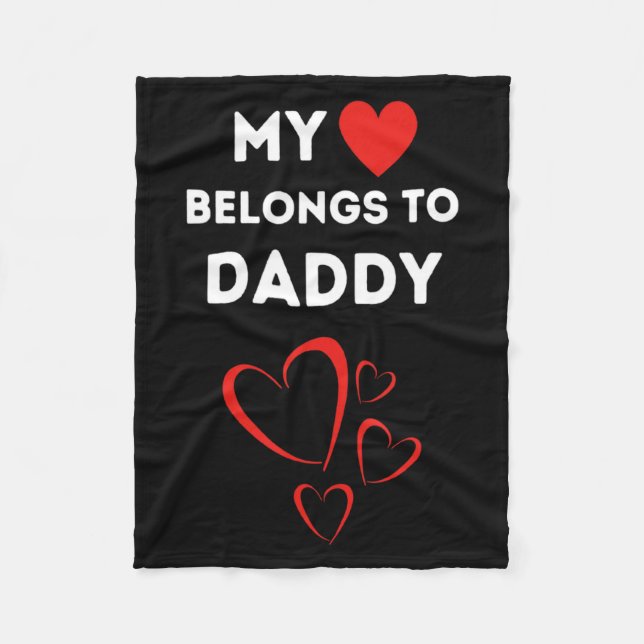 My Heart Belongs To Daddy I Love My Dad Valentine  Fleece Blanket (Front)