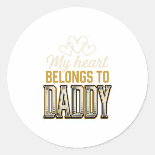 My Heart Belongs to Daddy Vintage Typography Shirt Classic Round Sticker