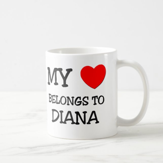My Heart Belongs To DIANA Coffee Mug (Right)