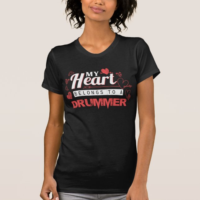 My Heart Belongs to Drummer Valentines Day Gift T-Shirt (Front)