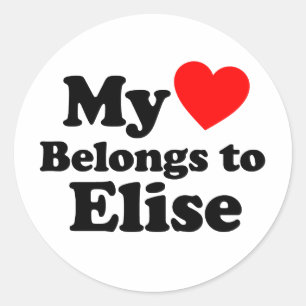 My Heart Belongs to Elise Classic Round Sticker