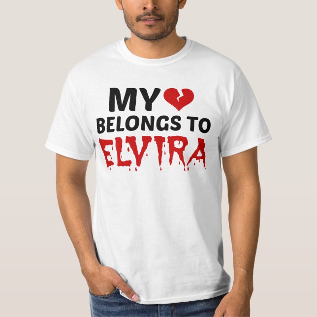 My Heart Belongs to Elvira T-Shirt (Front)