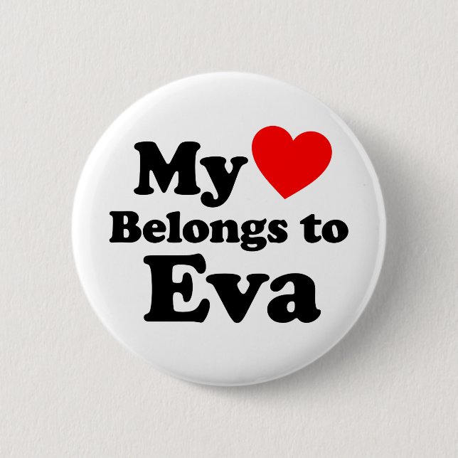 My Heart Belongs to Eva 6 Cm Round Badge (Front)