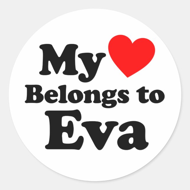 My Heart Belongs to Eva Classic Round Sticker (Front)