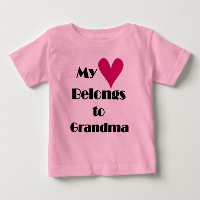 My Heart Belongs to Grandma Baby T-Shirt (Front)