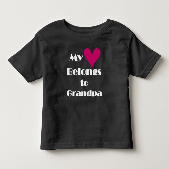 My Heart Belongs to Grandpa Toddler T-Shirt (Front)
