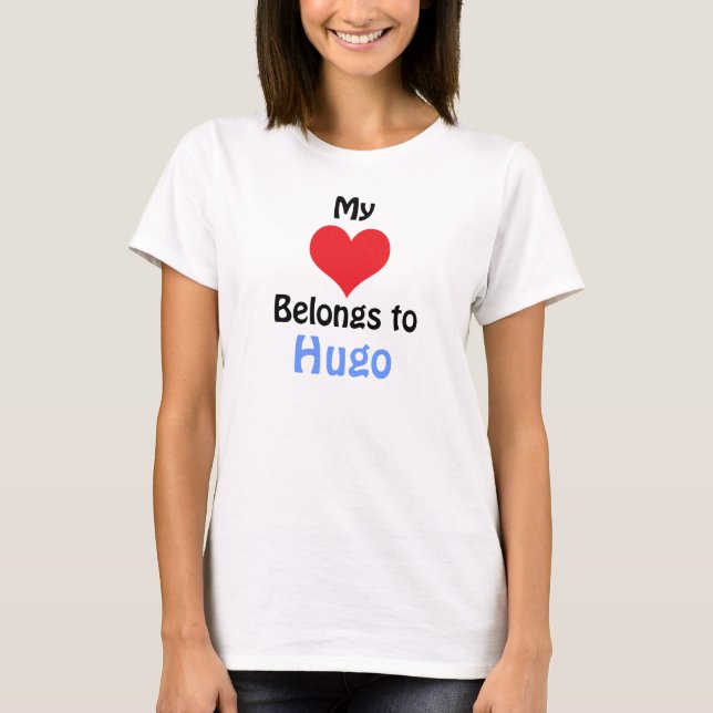My Heart Belongs to Hugo T-Shirt (Front)