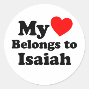 My Heart Belongs to Isaiah Classic Round Sticker