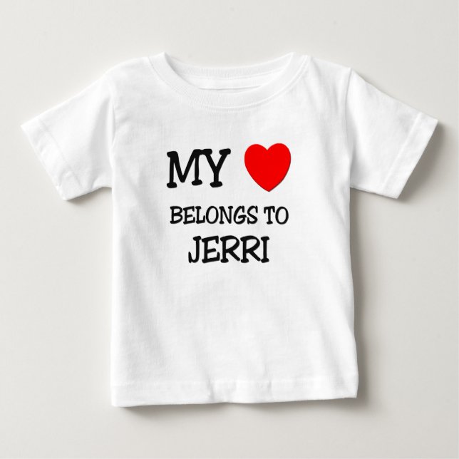 My Heart Belongs To JERRI Baby T-Shirt (Front)