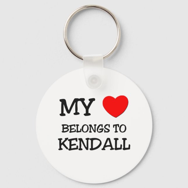My Heart Belongs To KENDALL Key Ring (Front)