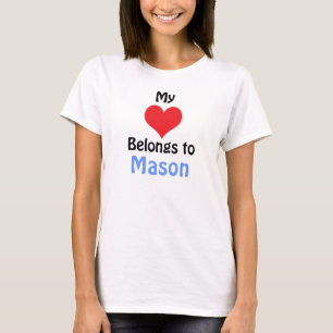 My Heart Belongs to Mason T-Shirt