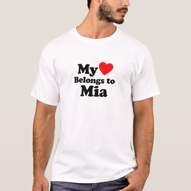 My Heart Belongs to Mia T-Shirt (Front)