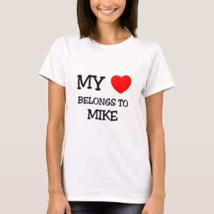My Heart Belongs to Mike T-Shirt