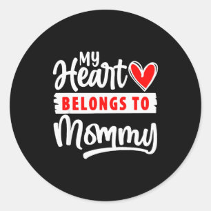 My Heart Belongs To Mommy Shirt Funny Valentines D Classic Round Sticker