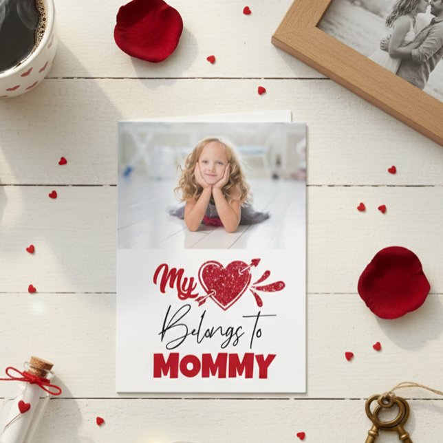 My Heart Belongs to Mummy Child Photo Valentine Card (Creator Uploaded)