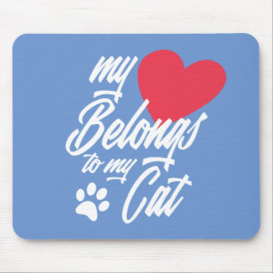 My Heart Belongs to My Cat Valentine   Mousepad