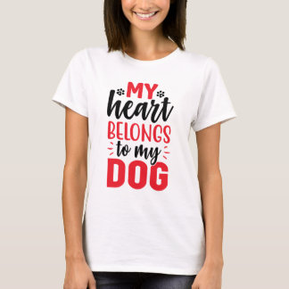 My Heart Belongs To My Dog Lover Pet Lover T-Shirt
