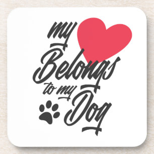 My Heart Belongs to My Dog Valentine Coaster
