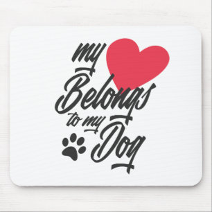 My Heart Belongs to My Dog Valentine Mousepad