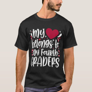 My Heart Belongs to My Fourth Graders Valentines D T-Shirt