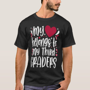 My Heart Belongs to My Third Graders Valentines Da T-Shirt