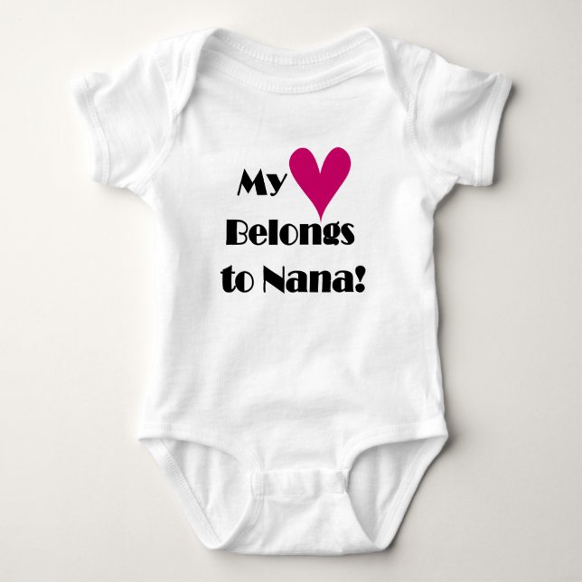 My Heart Belongs to Nana Baby Bodysuit (Front)