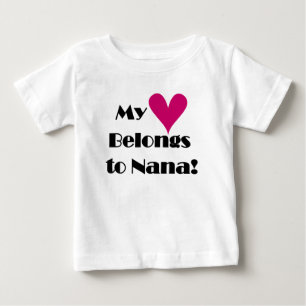 My Heart Belongs to Nana Baby T-Shirt