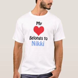 My Heart Belongs to Nikki T-Shirt
