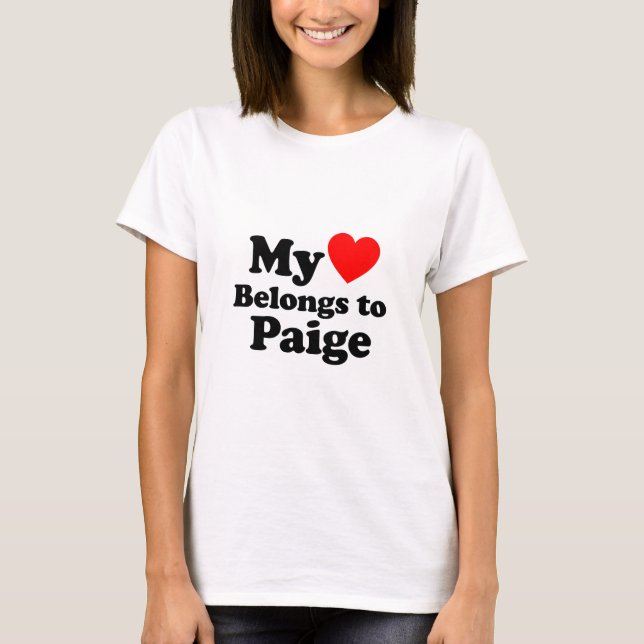 My Heart Belongs to Paige T-Shirt (Front)