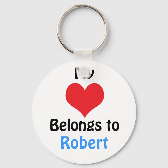 My heart Belongs to Robert Key Ring (Front)