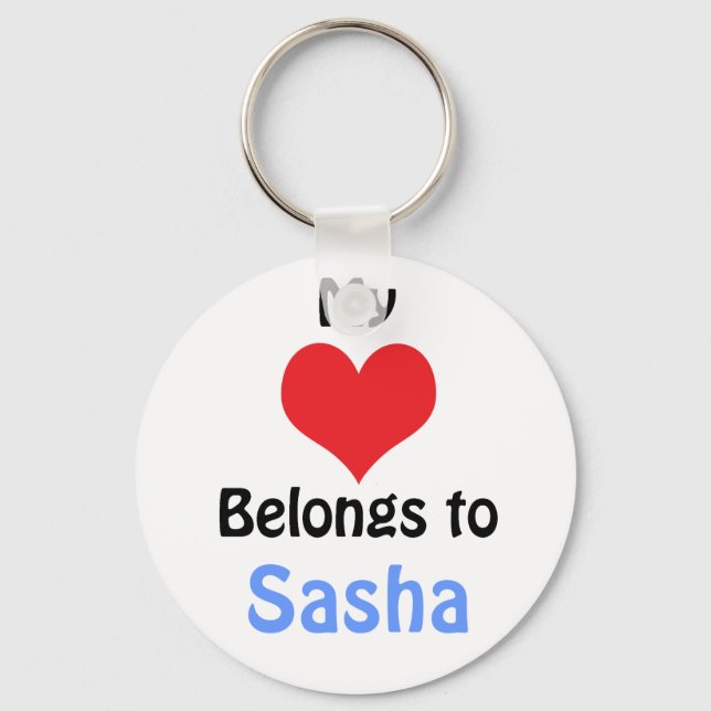 My Heart Belongs to Sasha Key Ring (Front)